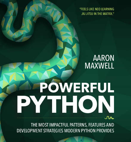 Powerful Python: The Most Impactful Patterns, Features, And Development Strategies Modern Python Provides
